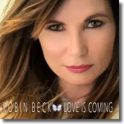 Cover: Robin Beck - Love Is Coming