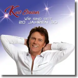 Cover: Kurt Elsasser - Wir sind seit 20 Jahren 30
