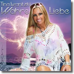 Cover: Tina Iwanitzki - Wahre Liebe