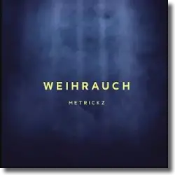 Cover: Metrickz - Weihrauch