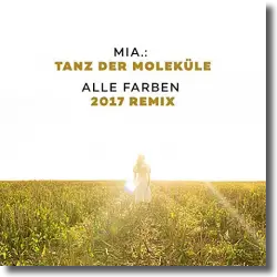 Cover: MIA. - Tanz der Moleküle (Alle Farben 2017 Remix)