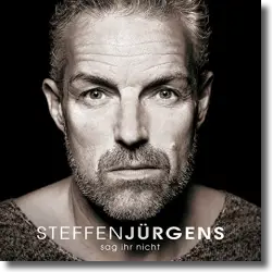 Cover: Steffen Jürgens - Sag ihr nicht