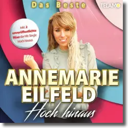 Cover: Annemarie Eilfeld - Hoch hinaus  - Das Beste