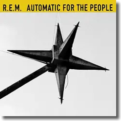 Cover: R.E.M. - Automatic For The People (25th Anniversary Edition)