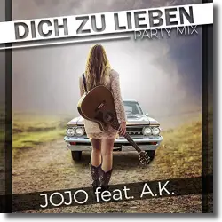 Cover: JoJo feat. A.K. - Dich zu lieben (Party Mix)