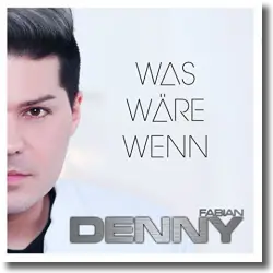 Cover: Denny Fabian - Was wäre wenn