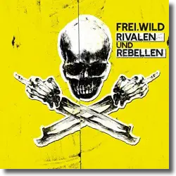 Cover: Frei.Wild - Rivalen und Rebellen