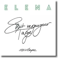 Cover: Elena - Shit vergangener Tage