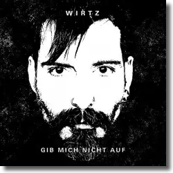 Cover: Wirtz - Gib mich nicht auf
