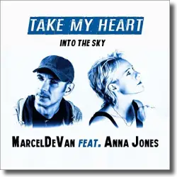 Cover: MarcelDeVan feat. Anna Jones - Take My Heart (Into The Sky)