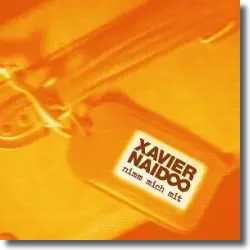 Cover: Xavier Naidoo - Nimm mich mit