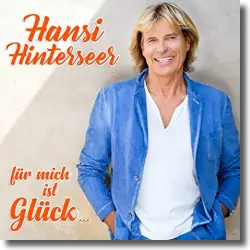Cover: Hansi Hinterseer - Für mich ist Glück...