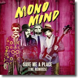 Cover: Mono Mind - Save Me A Place (The Remixes)