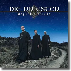 Cover: Die Priester - Möge die Straße