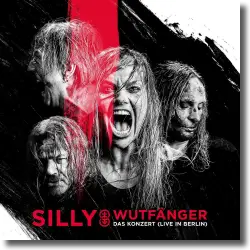 Cover: Silly - Wutfänger - Das Konzert Live in Berlin
