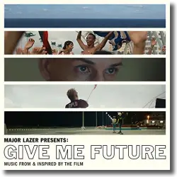Cover: Original Soundtrack - Major Lazer Presents: Give Me Future