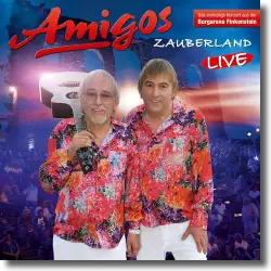 Cover: Amigos - Zauberland (Live 2017)