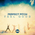 Perfect Pitch – Feel Good