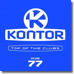 Cover: Various Artists - Kontor Top Of The Clubs Vol. 77