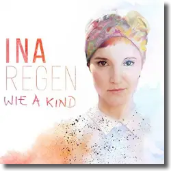Cover: Ina Regen - Wie a Kind