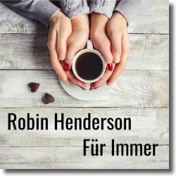 Cover: Robin Henderson - Für immer