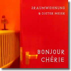 Cover: 2raumwohnung & Dieter Meier - Bonjour Cherie