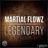 Martial Flowz – Legendary