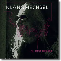 Cover: Klangwechsel - Du bist der DJ