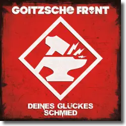 Cover: Goitzsche Front - Deines Glückes Schmied