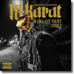 Cover: 18 Karat - Mama ist nicht stolz
