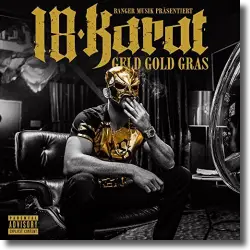 Cover: 18 Karat - Geld Gold Gras