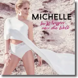 Cover: Michelle - In 80 Küssen um die Welt