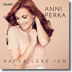 Cover: Anni Perka - Dafür lebe ich