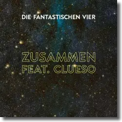 Cover: Die Fantastischen Vier feat. Clueso - Zusammen