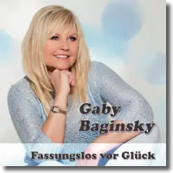 Cover: Gaby Baginsky - Fassungslos vor Glück
