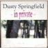 Cover: Dusty Springfield - In Private