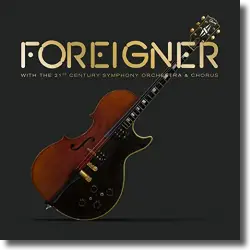 Cover: Foreigner with The 21st Century Orchestra & Chorus - Say You Will (Live)
