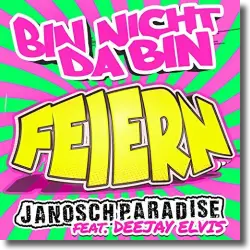 Cover: Janosch Paradise feat. Deejay Elvis - Bin nicht da bin feiern