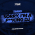 Timbo – Sorry, I'm a F**king DJ