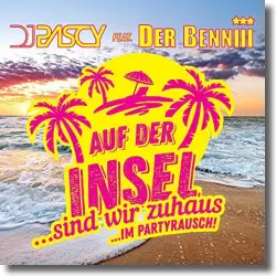 Cover: DJ Pascy feat. Der Benniii - Auf der Insel (sind wir zuhaus...im Partyrausch!)