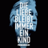 Cover: Rainhard Fendrich - Die Liebe bleibt immer ein Kind