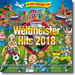 Cover: Various Artists - Ballermann 6 Balneario präs. die Weltmeister Hits 2018