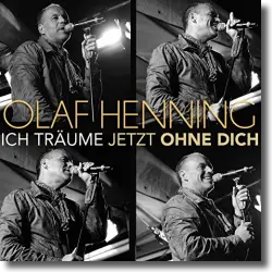 Cover: Olaf Henning - Ich träume jetzt ohne dich