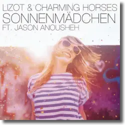 Cover: LIZOT & Charming Horses feat. Jason Anousheh - Sonnenmädchen (2018 Mix)