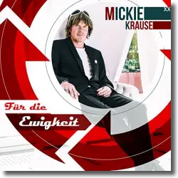 Cover: Mickie Krause - Für die Ewigkeit