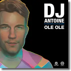 Cover: DJ Antoine feat. Karl Wolf & Fito Blanko - Ole Ole