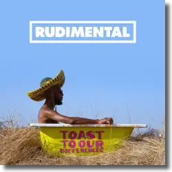 Cover: Rudimental - Toast To Our Differences