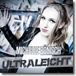 Cover: Michelle Bönisch - Ultraleicht
