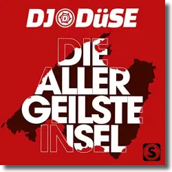 Cover: DJ Düse - Die allergeilste Insel