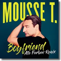 Cover: Mousse T. - Boyfriend (Alle Farben Remix)